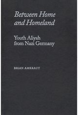 Between Home and Homeland: Youth Aliyah from Nazi Germany