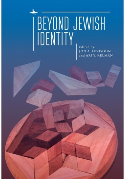 Beyond Jewish Identity: Rethinking Concepts and Imagining Alternatives