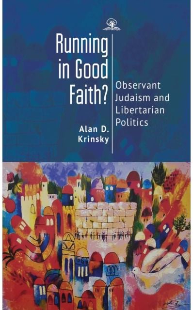 Running in Good Faith?: Observant Judaism and Libertarian Politics