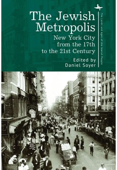 Jewish Metropolis: New York City from the 17th to the 21st Century