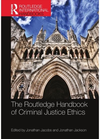 Routledge Handbook of Criminal Justice Ethics