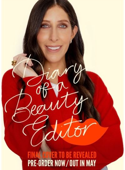 Diary of a Beauty Editor: What works, what doesn’t – from the woman who really knows