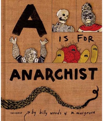 A is for Anarchist: An ABC Book for Activists