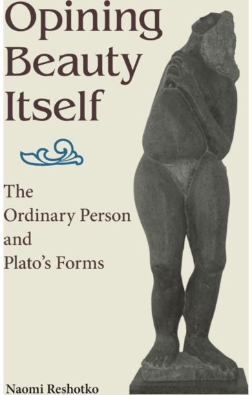 Opining Beauty Itself: The Ordinary Person and Plato's Forms