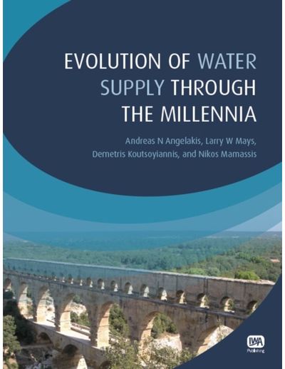 Evolution of Water Supply Through the Millennia