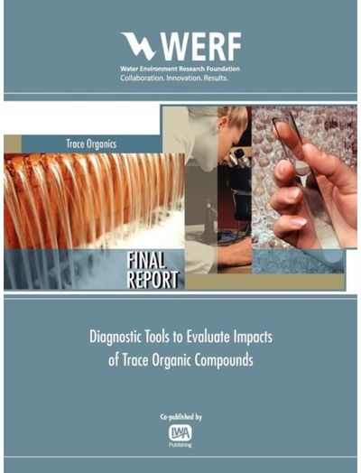 Diagnostic Tools to Evaluate Impacts of Trace Organic Compounds