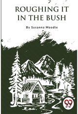 Roughing it in the Bush
