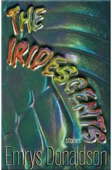 Iridescents: Stories