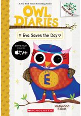 Eva Saves the Day: A Branches Book (Owl Diaries #22)