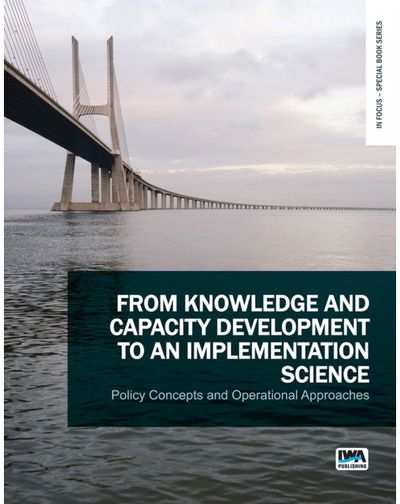 From Knowledge and Capacity Development to an Implementation Science: Policy Concepts and Operational Approaches
