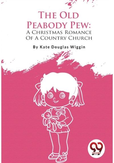 Old Peabody Pew: A Christmas Romance of a Country Church