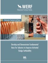 Develop and Demonstrate Fundamental Basis for Selectors to Improve Activated Sludge Settleability