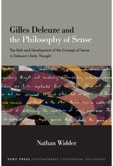 Gilles Deleuze and the Philosophy of Sense: The Role and Development of the Concept of Sense in Deleuze's Early Thought