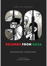 30 Seconds from Gaza: Diary of Genocide