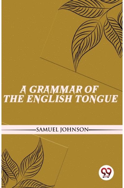 A Grammar Of The English Tongue