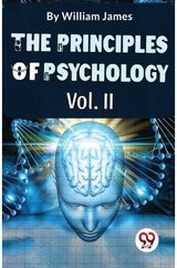 The Principles Of Psychology Volume II