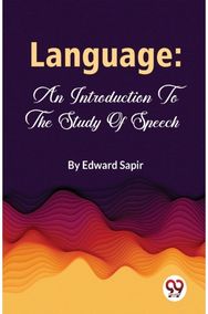 Language: An Introduction To The Study Of Speech