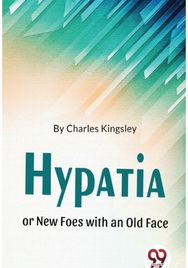 Hypatia or New Foes with an Old Face
