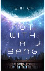 Not With a Bang: A family drama at the end of the world, for fans of Station Eleven and The Last of Us