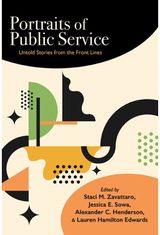 Portraits of Public Service: Untold Stories from the Front Lines