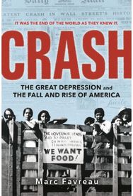 Crash: The Great Depression and the Fall and Rise of America