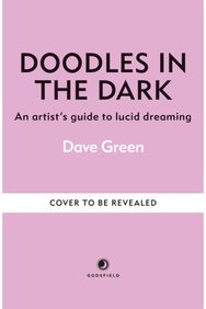 Doodles In The Dark: An artist's guide to lucid dreaming