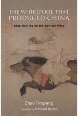 Whirlpool That Produced China: Stag Hunting on the Central Plain