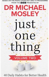 Just One Thing Volume 2: 40 BRAND NEW Daily Habits for Better Health