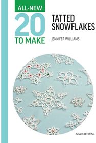 All-New Twenty To Make: Tatted Snowflakes