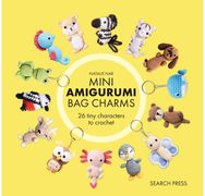Mini Amigurumi Bag Charms: 23 Adorable Keyrings to Crochet
