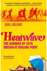 Heatwave: The Summer of 1976 – Britain at Boiling Point. A BBC Radio 4 Book Of The Week.