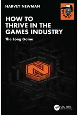 How to Thrive in the Games Industry: The Long Game