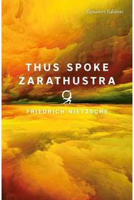 Thus Spoke Zarathustra (Signature Editions)