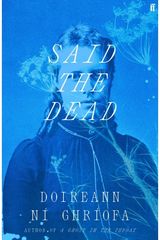 Said the Dead: The new book from the award-winning author of A GHOST IN THE THROAT