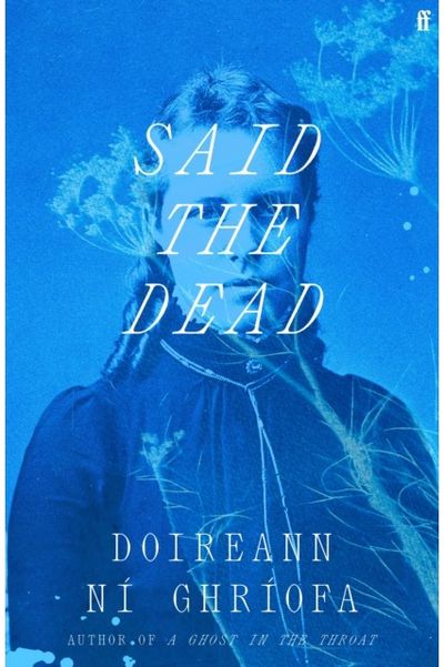 Said the Dead: The new book from the award-winning author of A GHOST IN THE THROAT