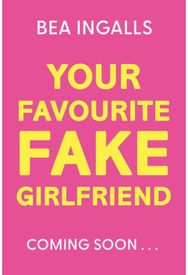 Your Favourite Fake Girlfriend: must-read dreamy romance - fake dating with a wedding twist!