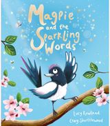 Magpie and the Sparkling Words: A heartening rhyming story packed with new vocabulary for children!