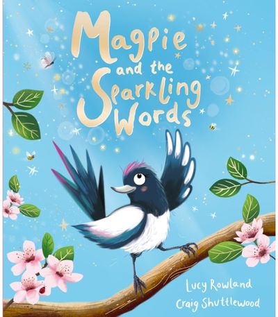 Magpie and the Sparkling Words: A heartening rhyming story packed with new vocabulary for children!