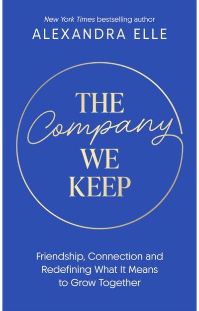 Company We Keep: Alex Elle's radical guide to creating deeper connections