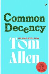 Common Decency: The hilarious, smart debut novel from the beloved comedian - perfect for your next book club read!