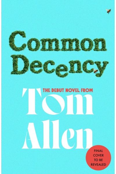 Common Decency: The hilarious, smart debut novel from the beloved comedian - perfect for your next book club read!