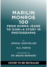 Marilyn Monroe Century: From Norma Jeane to Icon—A Story in Photographs