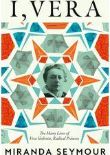 I, Vera: The Many Lives of Vera Gedroits, a Radical Princess