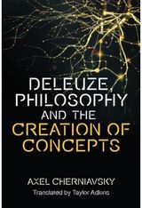 Deleuze, Philosophy and the Creation of Concepts