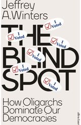 Blind Spot: How Oligarchs Dominate Our Democracies