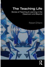 Teaching Life: Stories of Teaching and Learning in the Classroom and Beyond