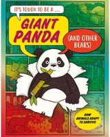 It’s Tough to Be: A Giant Panda (and Other Bears)