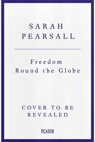 Freedom Round the Globe: How the World Made the American Revolution