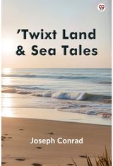 ’Twixt Land & Sea Tales (Edition1)