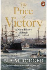 Price of Victory: A Naval History of Britain: 1815 – 1945